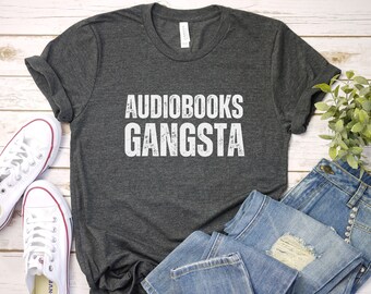 Audiobooks Gangsta T-Shirt: Audiobook Lover Gift