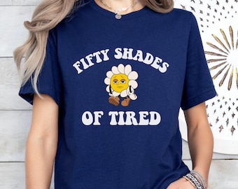 Fifty Shades of Tired Shirt: Humorous New Mom Tee