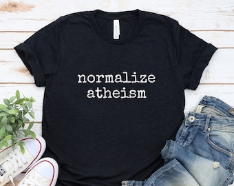 Normalize Atheism T-Shirt: Funny Agnostic Tee