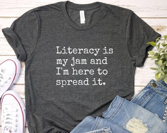 Literacy Is My Jam Shirt: English Teacher ELA Tee