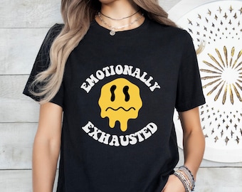 Emotionally Exhausted Tee: Unisex Mental Health Shirt
