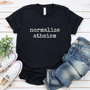 Atheist Shirt | Atheist T Shirt | Funny Atheist Shirt | Agnostic Shirt | Funny Anti Religion Shirt | Atheist Shirts | Atheist Gift | Atheism