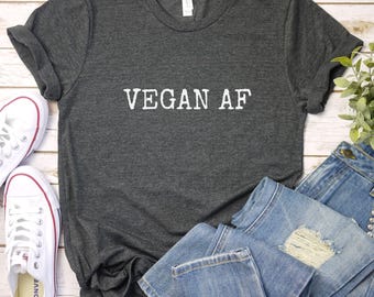 Vegan AF T-Shirt: Funny Herbivore Tee, Vegan Gift