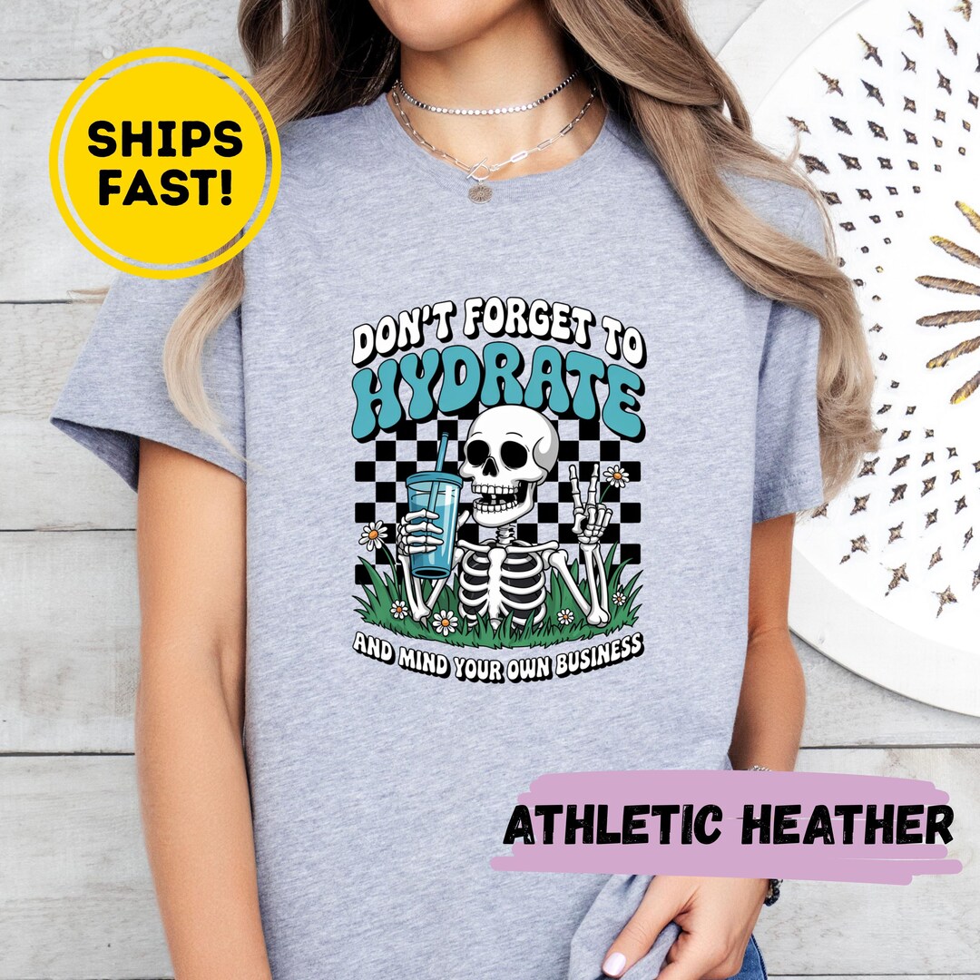 Skeleton Reminder Funny Skeleton Retro Shirt, Hydrate Reminder Unisex Tee, Sassy Jersey ...