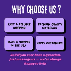 May include: A purple graphic with the text "WHY CHOOSE US?" and four boxes. The boxes read "FAST & RELIABLE SHIPPING", "PREMIUM QUALITY MATERIALS", "MADE & SHIPPED IN THE USA", and "HAPPY CUSTOMERS". Below, it says "And if you ever have a question, just message us - we're always happy to help."