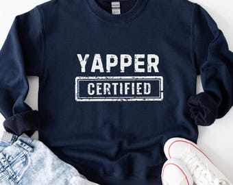 Certified Yapper Sweatshirt: Funny Gen Z Crewneck