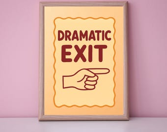 Dramatic Exit Retro Print: Funny Coquette Wall Art (Digital Download