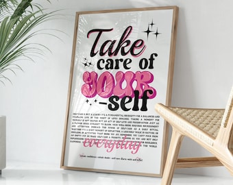 May include: A white framed poster with pink and black text that reads "Take care of your-self". The text is in a retro style font. The poster also includes a quote about self-care and the importance of taking time for yourself.