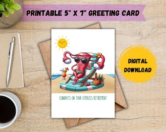 Puede incluir: Una tarjeta de felicitación imprimible de 5" x 7" con una ilustración de dibujos animados de un útero con gafas de sol y relajándose en una silla de playa. El texto "Congrats on your uterus's retirement" está impreso debajo de la ilustración.