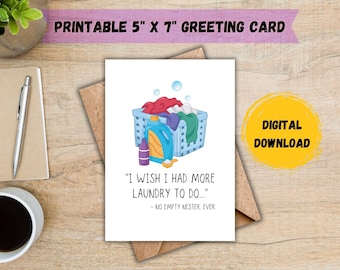 I Wish I Had More Laundry To Do, Said No Empty Nester Ever Card; Empty Nest Card; Funny Empty Nest Card; Empty Nesters; DIGITAL DOWNLOAD