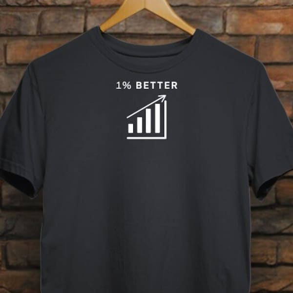 1% Better Gym Pump Cover,Gym Shirt,Gym Bro T-Shirt, Gym Buddy TShirt,Motivation Shirt,Gym Rat,Fitness Wear,One Percent Better,Minimalistic