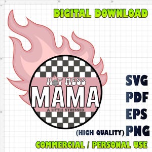 Camiseta Hot Mess Mama Png, Um pouco estressada, Mama Png, Eps, Pdf, Svg, Download de sublimação, Download instantâneo, Sublimação da moda, Svg, png