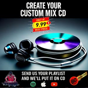 May include: Image promoting custom mix CDs. The text reads "CREATE YOUR CUSTOM MIX CD" and "SEND US YOUR PLAYLIST AND WE'LL PUT IT ON CD." A CD, headphones, and the price £9.99 are also shown.