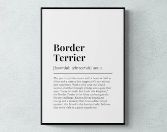 Puede incluir: Arte de pared imprimible en blanco y negro con una definición de la raza Border Terrier. El texto dice "Border Terrier [baw.duh teh.ree.uh] noun El aventurero de tamaño pequeño con un corazón tan valiente como un león y una estatura que sugiere que es parte terrier, parte superhéroe. Con un pelaje delgado que podría sobrevivir a una caída a través de un seto y una mirada que dice: "Puedo ser pequeño, pero yo gobierno este reino", el Border Terrier es el perro pequeño y luchador listo para cualquier desafío. Conocido por su energía ilimitada y una tenacidad que rivaliza con la de una ardilla decidida, esta raza es el temerario que cree que cada paseo es una gran expedición."