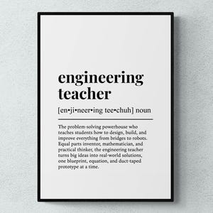 May include: A framed print with the words "engineering teacher" in a bold, black font. Below the title is the phonetic pronunciation. The text defines the role, describing the teacher's skills in design, building, and problem-solving.