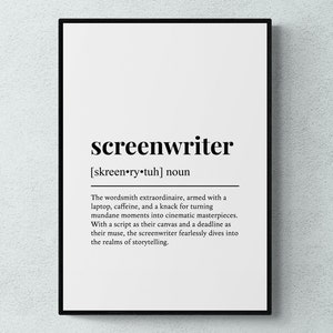 May include: Black and white typography print with the word "screenwriter" defined as "the wordsmith extraordinaire, armed with a laptop, caffeine, and a knack for turning mundane moments into cinematic masterpieces. With a script as their canvas and a deadline as their muse, the screenwriter fearlessly dives into the realms of storytelling."