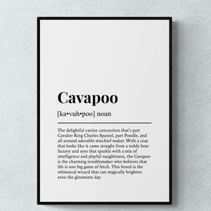 May include: A black and white printable poster with the definition of the word "Cavapoo". The definition describes the Cavapoo as a "delightful canine concoction" that is part Cavalier King Charles Spaniel and part Poodle.