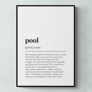 May include: A black and white printable poster with the definition of the word "pool" as a noun. The definition describes pool as a strategic game played on a felt surface with colourful orbs.