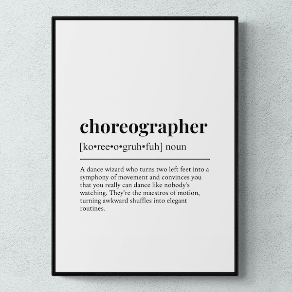 Choreographer Funny Definition Job Work Gift Wall Art Print | Printable Digital Download