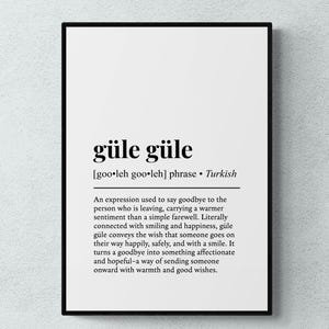 May include: A framed wall art print featuring a dictionary-style definition of the Turkish phrase "güle güle". The text is printed in black on a white background, explaining the meaning of the phrase as a warm and affectionate way to say goodbye.