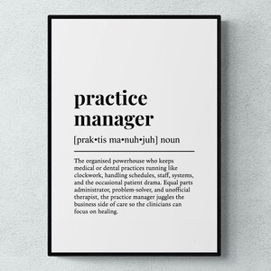 May include: Black framed print with the words "practice manager" in a bold, sans-serif font. Below the title is the phonetic pronunciation and a definition of the role, describing the responsibilities of a practice manager.