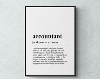 May include: A rectangular wall art print in a black frame featuring a white background with black text. The print displays the word accountant, its phonetic pronunciation, and a humorous dictionary-style definition describing the profession.
