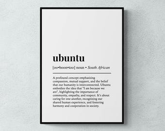 May include: Black and white printable poster with the definition of the word "ubuntu" in a simple, modern font. The word "ubuntu" is defined as a South African concept emphasizing compassion, mutual support, and the belief that our humanity is interconnected.