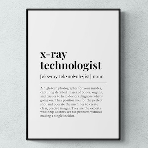 May include: A framed wall art print featuring the dictionary-style definition of an x-ray technologist. The text is printed in black on a white background, detailing the role of a high-tech photographer who captures images of bones and organs.