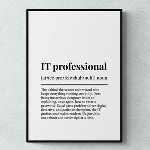 May include: A framed print with the words "IT professional" in bold black font. Below the title is the phonetic pronunciation. The definition describes the role of an IT professional, emphasizing their problem-solving skills and patience.