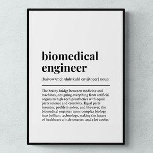 Pode incluir: Um cartaz imprimível preto e branco com a definição de um engenheiro biomédico. O texto diz: "biomedical engineer [bai-ow meh duh kuhl en ji neer] noun The brainy bridge between medicine and machines, designing everything from artificial organs to high-tech prosthetics with equal parts science and creativity. Equal parts inventor, problem-solver, and life-saver, the biomedical engineer turns complex biology into brilliant technology, making the future of healthcare a little smarter, and a lot cooler."