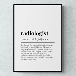 May include: A framed print featuring the word "radiologist" and its pronunciation. The definition describes the role of a radiologist, including their work with X-rays and MRIs.