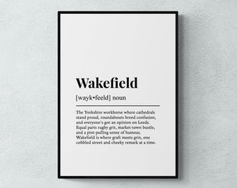 Wakefield Definition Print,  Funny Yorkshire Wall Art, Yorkshire Travel Gift