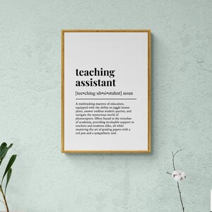 May include: A black and white printable definition of "teaching assistant" with a gold frame. The definition describes a teaching assistant as a multitasking maestro of education.