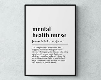 May include: A framed print with the words "mental health nurse" in bold black font. Below the title is the phonetic pronunciation. The definition of a mental health nurse is also included in black text.