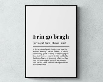 Op de afbeelding: Een ingelijste print met de zin "Erin go bragh" in zwarte tekst, wat "Ierland voor altijd" betekent. De tekst eronder legt de betekenis van de zin uit, een verklaring van trots en loyaliteit.