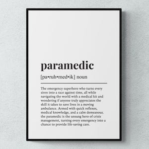 May include: Black and white printable wall art with a definition of the word "paramedic". The definition describes a paramedic as an emergency superhero who turns every siren into a race against time.