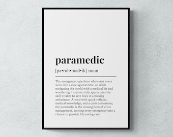 May include: Black and white printable wall art with a definition of the word "paramedic". The definition describes a paramedic as an emergency superhero who turns every siren into a race against time.