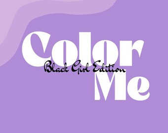Black girl Color me, coloring book, 10 pages, Positive Affirmations, Self-Esteem Activities for Children,  Fun, Inspirational Pages
