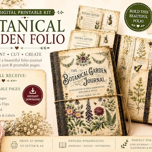 May include: A digital printable kit for a Botanical Garden Folio featuring eight pages of journal elements, pockets, flips, and labels. The kit includes vintage-style illustrations of flowers, insects, and handwritten notes, with text reading The Botanical Garden Journal and Natural History.