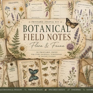 Op de afbeelding: Een verzameling vintage botanische journaalpagina's met bloemen- en vlinderillustraties. Het centrale bord luidt "BOTANICAL FIELD NOTES Flora & Fauna" met de tekst "28 PRINTABLE PAGES". De pagina's zijn ontworpen voor junk journals, scrapbooks en natuurstudies.