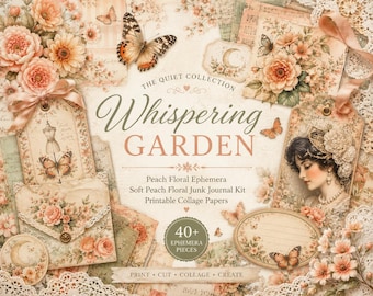 Whispering Garden – The Quiet Collection | Peach Floral Junk Journal Kit, Soft Botanical Ephemera & Printable Collage Papers
