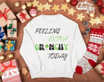 Sudadera navideña Grinchy, sudadera Grinchmas, sudadera Grinchy divertida, sentirse extra Grinchy hoy. Divertido regalo de Navidad.
