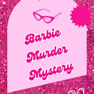 Barbie Murder Mystery (10 or 15 characters)