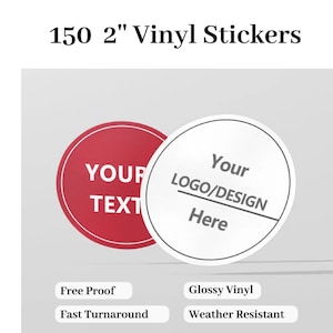 Custom 150 2&quot; Circle Vinyl Labels, Business/Wedding/Gift Stickers, Printed Labels, High Resolution and Quality, Round Logo Stickers