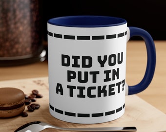 Did you put in a ticket? - IT - Tech Support - Accent Coffee Mug, 11oz Ver.3