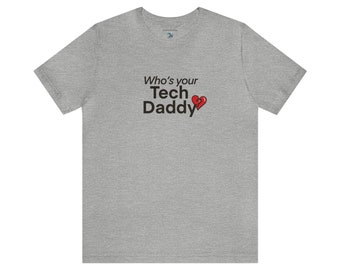 Who's your Tech Daddy? - Unisex Short Sleeve Tee