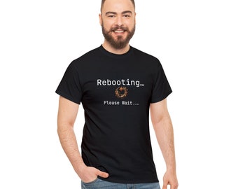 Rebooting... Please Wait... - Unisex Tee