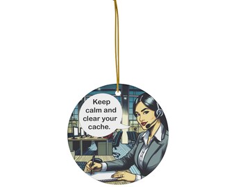 Keep Calm and Clear your Cache - Ceramic Ornament