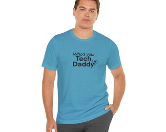 Who's your Tech Daddy? - Unisex Short Sleeve Tee