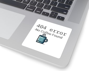 Tech Support '404 error - no coffee found' Square Stickers